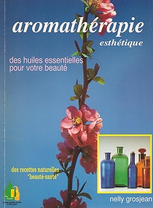 AROMATHERAPIE ESTHETIQUE Nelly Grosjean - OCCASION
