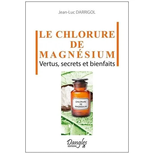 LE CHLORURE DE MAGNESIUM Jean-Luc Darrigol - Occasion