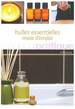 HUILES ESSENTIELLES MODE D'EMPLOI Nerys Purchon - OCCASION