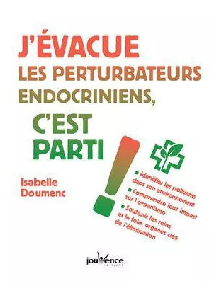 J'EVACUE LES PERTURBATEURS ENDOCRINIENS Isabelle Doumenc - OCCASION