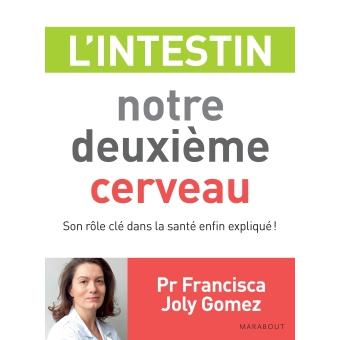 L'INTESTIN NOTRE DEUXIEME CERVEAU Pr Francisca Joly Gomez - OCCASION