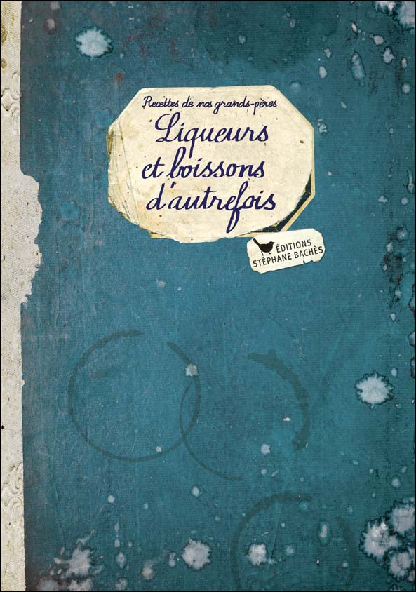 LIQUEURS ET BOISSONS D'AUTREFOIS