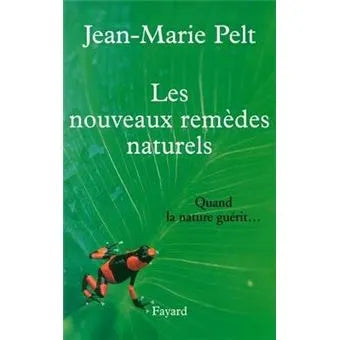 LES NOUVEAUX REMEDES NATURELS Jean Marie Pelt