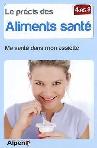 PRECIS EN 4 VOLUMES : EPICES, ALIMENTS SANTE, FLEURS DE BACH et TISANES