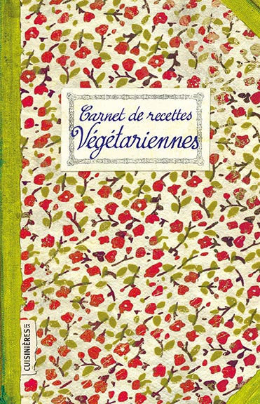CARNET DE RECETTES VEGETARIENNES