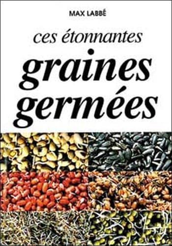 CES ETONNANTES GRAINES GERMEES Max Labbé - OCAASION