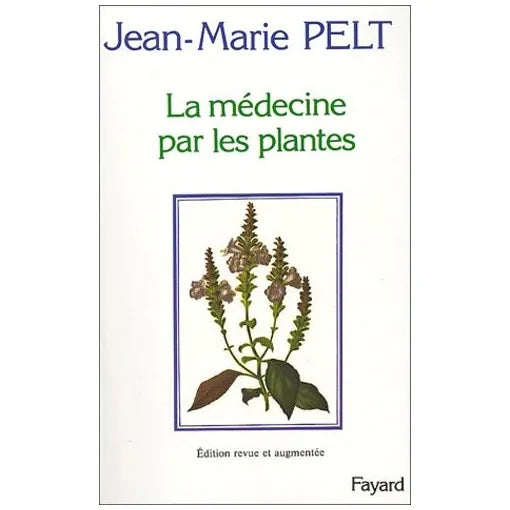 LA MEDECINE PAR LES PLANTES Jean-Marie Pelt - OCCASION