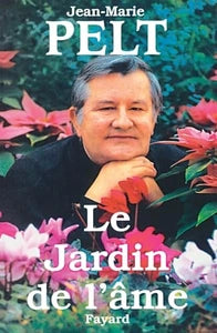 LE JARDIN DE L'AME Jean Marie Pelt - Occasion