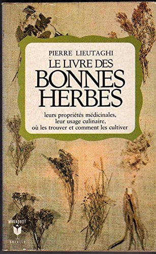 LE LIVRE DES BONNES HERBES Pierre Lieutaghi - OCCASION
