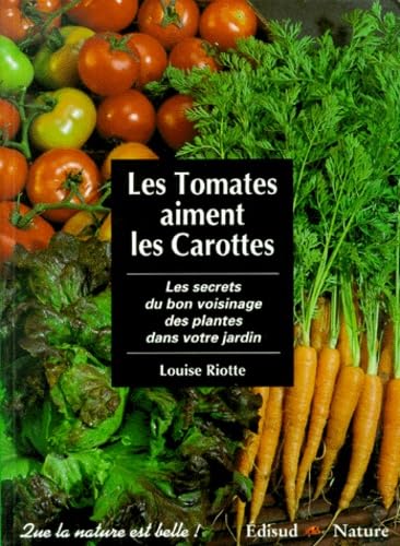 LES TOMATES AIMENT LES CAROTTES Louise Riotte