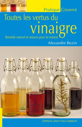 TOUTES LES VERTUS DU VINAIGRE